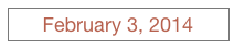 February 3, 2014